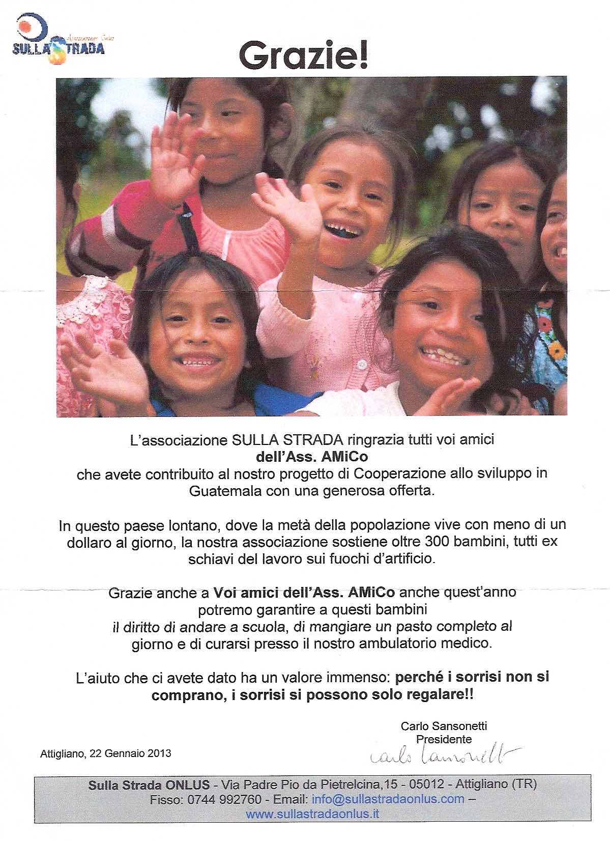 Associazione sulla strada ringrazia associazione amico per aver contribuito al progetto con una donazione Lassociazione SULLA STRADA ringrazia L'associazione amico per il sostegno